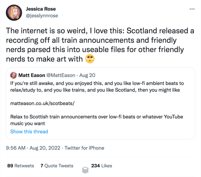 Tweet reading: The internet is so weird, I love this: Scotland released a recording off all train announcements and friendly nerds parsed this into useable files for other friendly nerds to make art with 
